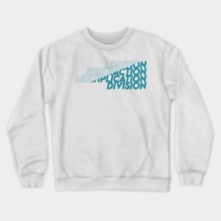 addition subtraction division multiplication math gift symbol design Crewneck Sweatshirt